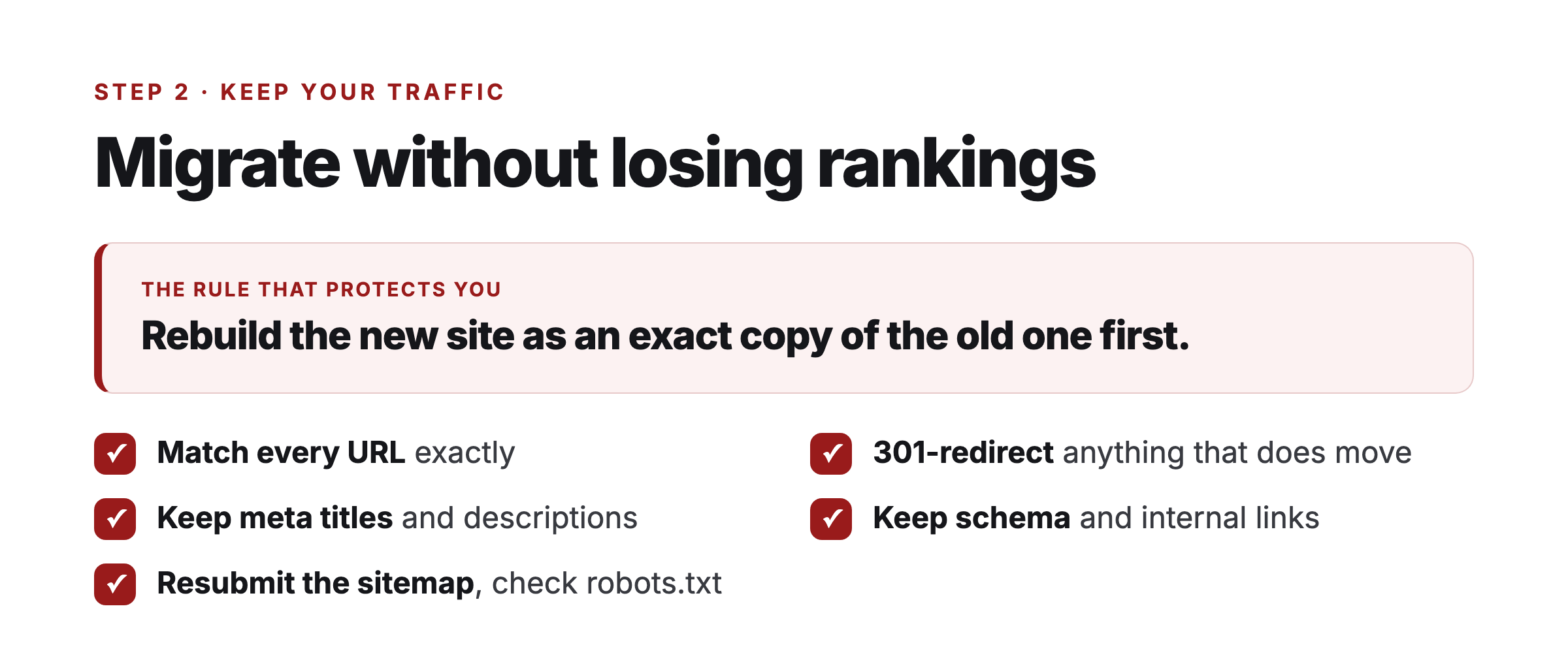 Migrate without losing rankings: rebuild the new site as an exact copy first, then match URLs, set 301 redirects, keep meta and schema, and resubmit the sitemap