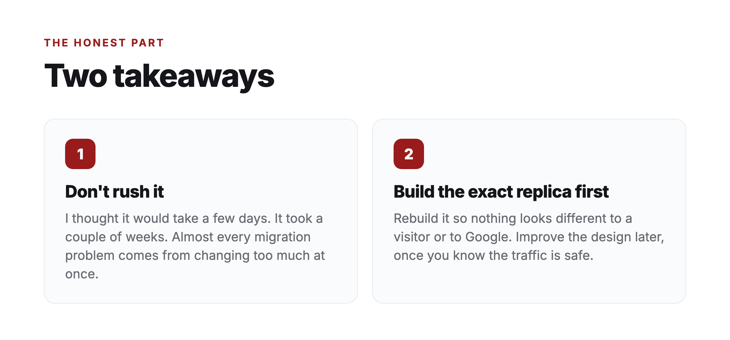 Two takeaways: don't rush it (it took weeks, not days), and build the exact replica first so nothing changes for visitors or Google
